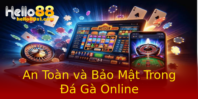 An Toàn và Bảo Mật Trong Đá Gà Online An Toàn và Bảo Mật Trong Đá Gà Online