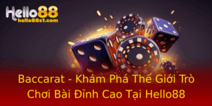 Baccarat Kham Pha The Gioi Tro Choi Bai Inh Cao Tai Hello88 2