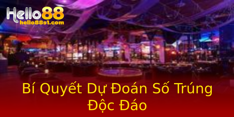 Bí Quyết Dự Đoán Số Trúng Độc Đáo Bí Quyết Dự Đoán Số Trúng Độc Đáo
