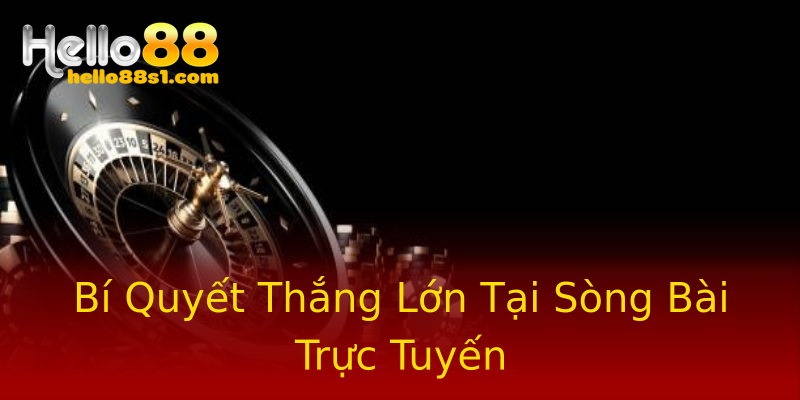 Bí Quyết Thắng Lớn Tại Sòng Bài Trực Tuyến Bí Quyết Thắng Lớn Tại Sòng Bài Trực Tuyến