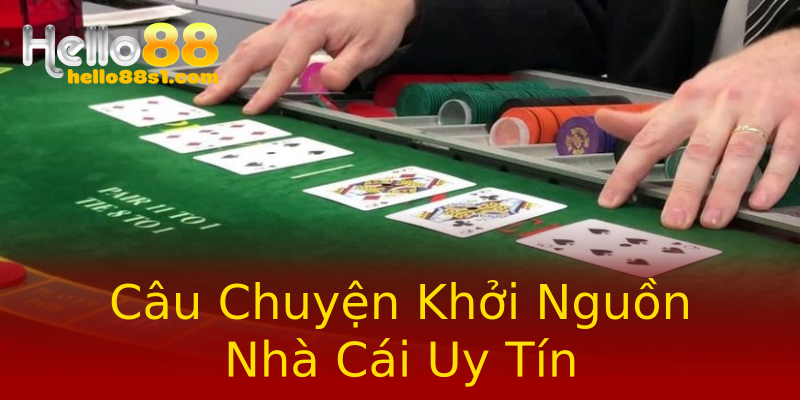 Câu Chuyện Khởi Nguồn Nhà Cái Uy Tín Câu Chuyện Khởi Nguồn Nhà Cái Uy Tín