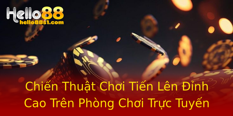 Chiến Thuật Chơi Tiến Lên Đỉnh Cao Trên Phòng Chơi Trực Tuyến Chiến Thuật Chơi Tiến Lên Đỉnh Cao Trên Phòng Chơi Trực Tuyến