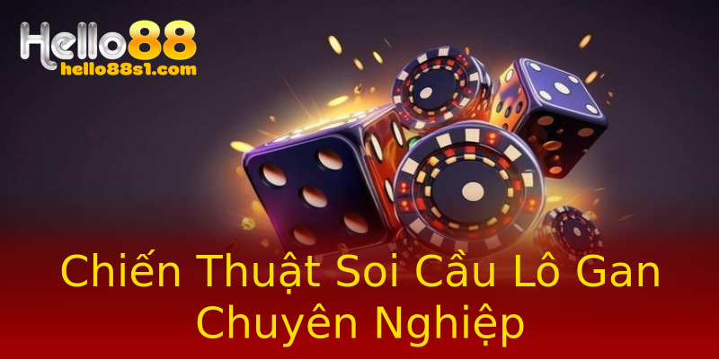 Chiến Thuật Soi Cầu Lô Gan Chuyên Nghiệp Chiến Thuật Soi Cầu Lô Gan Chuyên Nghiệp