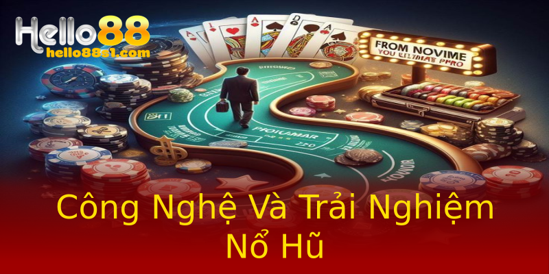 Công Nghệ Và Trải Nghiệm Nổ Hũ Công Nghệ Và Trải Nghiệm Nổ Hũ
