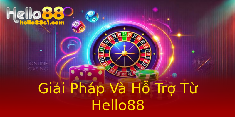Giải Pháp Và Hỗ Trợ Từ Hello88 Giải Pháp Và Hỗ Trợ Từ Hello88