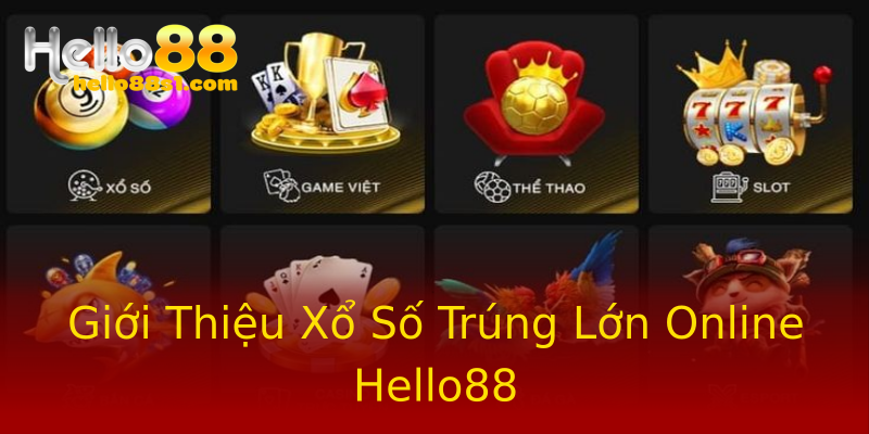 Giới Thiệu Xổ Số Trúng Lớn Online Hello88 Giới Thiệu Xổ Số Trúng Lớn Online Hello88