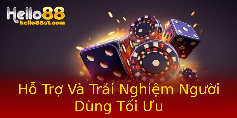 Hỗ Trợ Và Trải Nghiệm Người Dùng Tối Ưu Hỗ Trợ Và Trải Nghiệm Người Dùng Tối Ưu