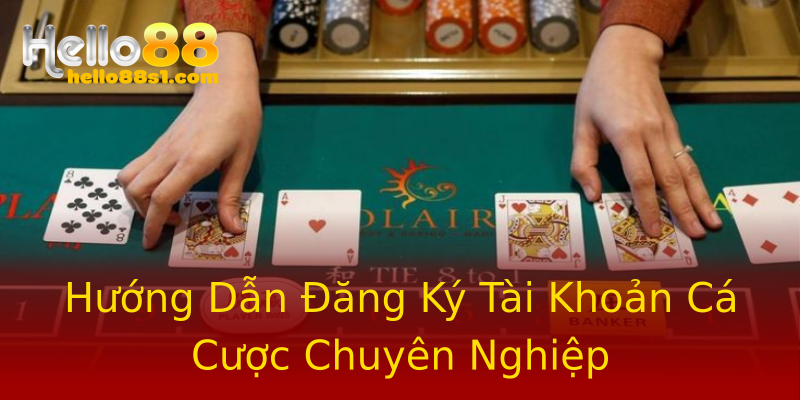 Hướng Dẫn Đăng Ký Tài Khoản Cá Cược Chuyên Nghiệp Hướng Dẫn Đăng Ký Tài Khoản Cá Cược Chuyên Nghiệp