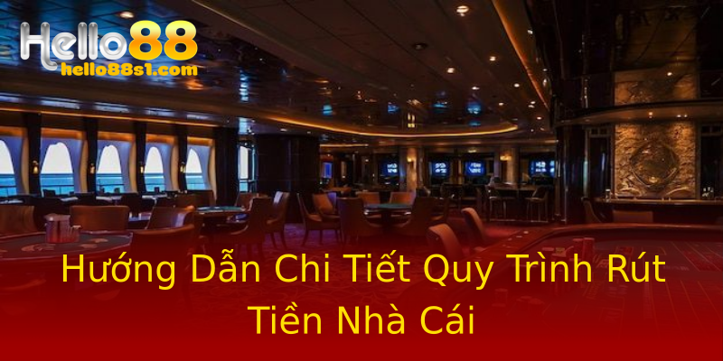 Hướng Dẫn Chi Tiết Quy Trình Rút Tiền Nhà Cái Hướng Dẫn Chi Tiết Quy Trình Rút Tiền Nhà Cái