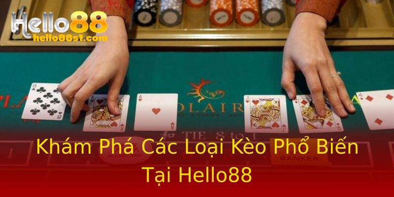 Khám Phá Các Loại Kèo Phổ Biến Tại Hello88 Khám Phá Các Loại Kèo Phổ Biến Tại Hello88