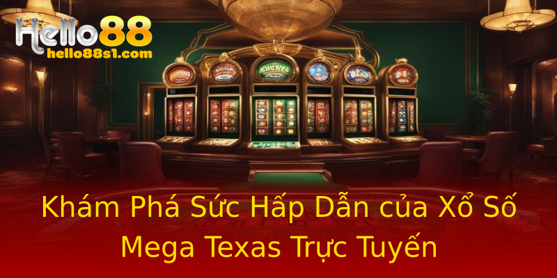 Khám Phá Sức Hấp Dẫn của Xổ Số Mega Texas Trực Tuyến Khám Phá Sức Hấp Dẫn của Xổ Số Mega Texas Trực Tuyến