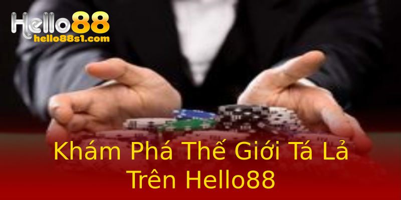 Khám Phá Thế Giới Tá Lả Trên Hello88 Khám Phá Thế Giới Tá Lả Trên Hello88