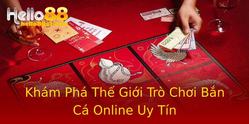 Khám Phá Thế Giới Trò Chơi Bắn Cá Online Uy Tín Khám Phá Thế Giới Trò Chơi Bắn Cá Online Uy Tín