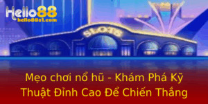 Meo Choi No Hu Kham Pha Ky Thuat Inh Cao E Chien Thang