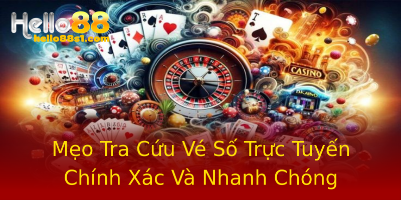 Mẹo Tra Cứu Vé Số Trực Tuyến Chính Xác Và Nhanh Chóng Mẹo Tra Cứu Vé Số Trực Tuyến Chính Xác Và Nhanh Chóng