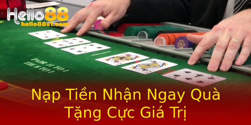 Nạp Tiền Nhận Ngay Quà Tặng Cực Giá Trị Nạp Tiền Nhận Ngay Quà Tặng Cực Giá Trị