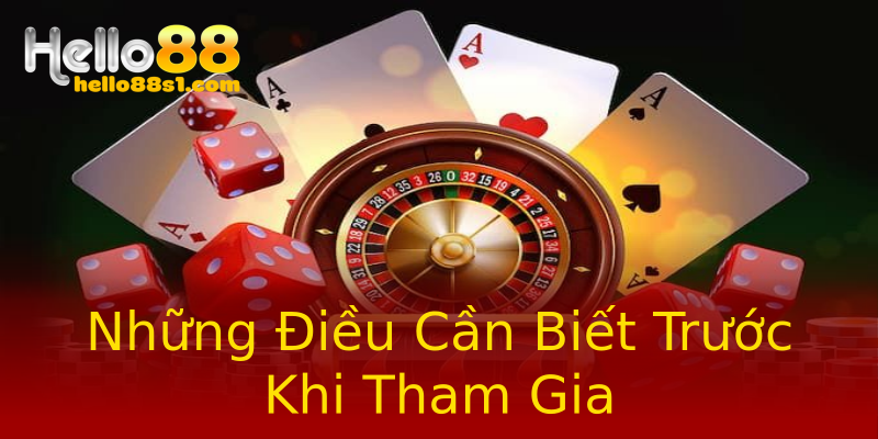 Những Điều Cần Biết Trước Khi Tham Gia Những Điều Cần Biết Trước Khi Tham Gia