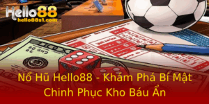 No Hu Hello88 Kham Pha Bi Mat Chinh Phuc Kho Bau An