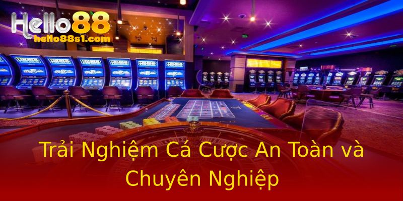 Trải Nghiệm Cá Cược An Toàn và Chuyên Nghiệp Trải Nghiệm Cá Cược An Toàn và Chuyên Nghiệp